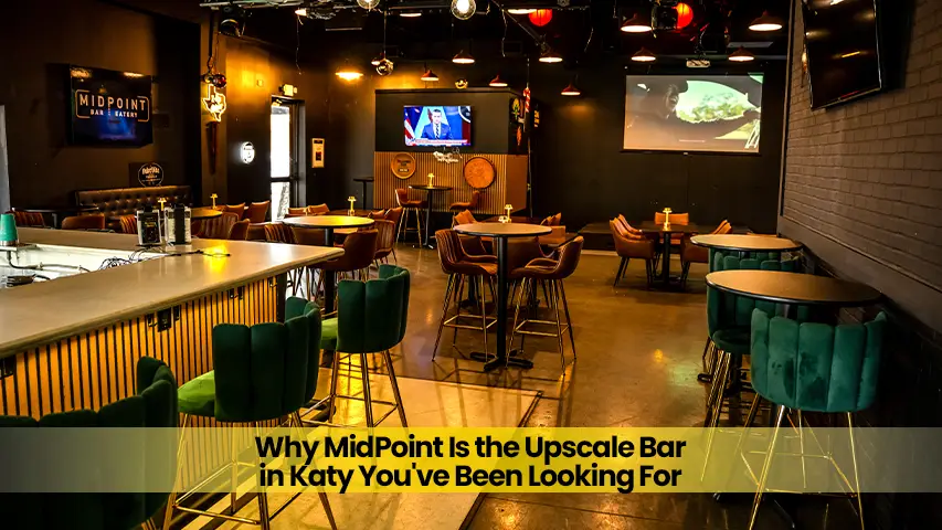 Why MidPoint Is the Upscale Bar in Katy You’ve Been Looking For