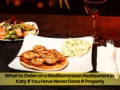What to Order at a Mediterranean Restaurant in Katy If You Have Never Done It Properly